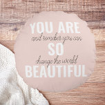 Inspiration Sie sind so schöne positive Zitat Rundes Kissen<br><div class="desc">Inspiration Sie sind so schöne positive Zitat</div>