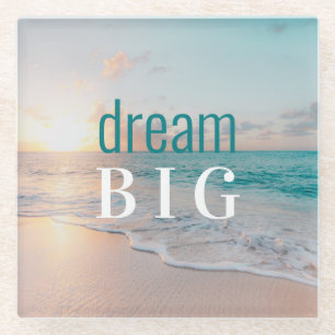 Inspiration Sprichwort Beach Foto Dream Big Glasuntersetzer