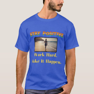 Inspiration Zitat Bleibe positives grafisches T-Sh T-Shirt