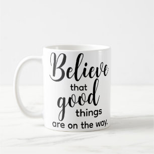 Inspiration Zitat glauben, gut Motivierend Kaffeetasse