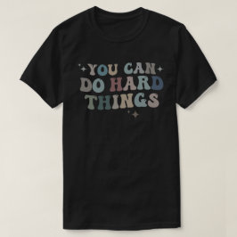 Inspiration Zitat Sie können harte Dinge Zitat tun T-Shirt