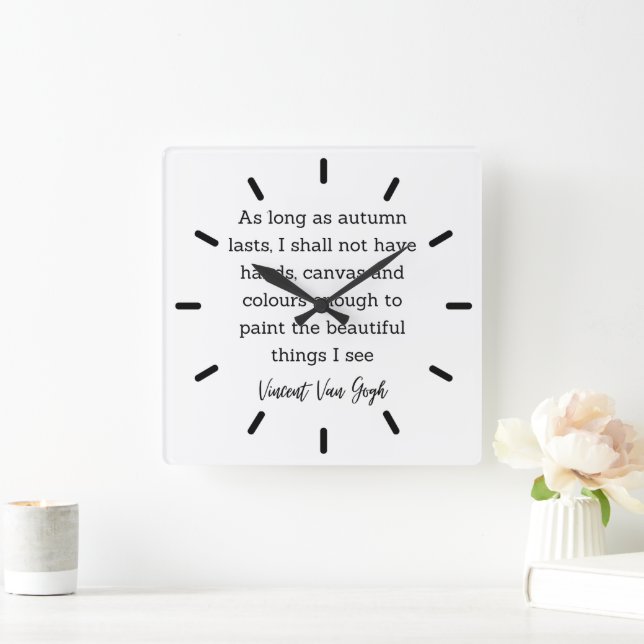 Inspiration Zitat Vincent Van Gogh Herbst Quadratische Wanduhr (Zuhause)