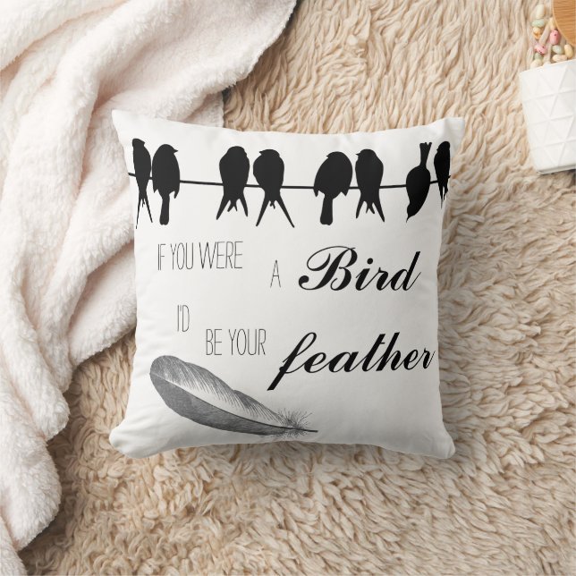 Inspiration Zitate Bird Ich wäre Ihr Feather Kissen (Decke)