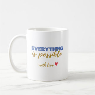 Inspirational “Everything Is Possible” Mug Kaffeetasse