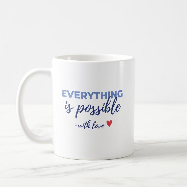 Inspirational “Everything Is Possible” Mug Kaffeetasse (Links)