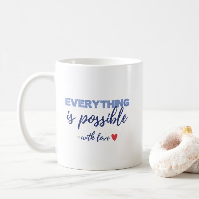 Inspirational “Everything Is Possible” Mug Kaffeetasse (Mit Donut)