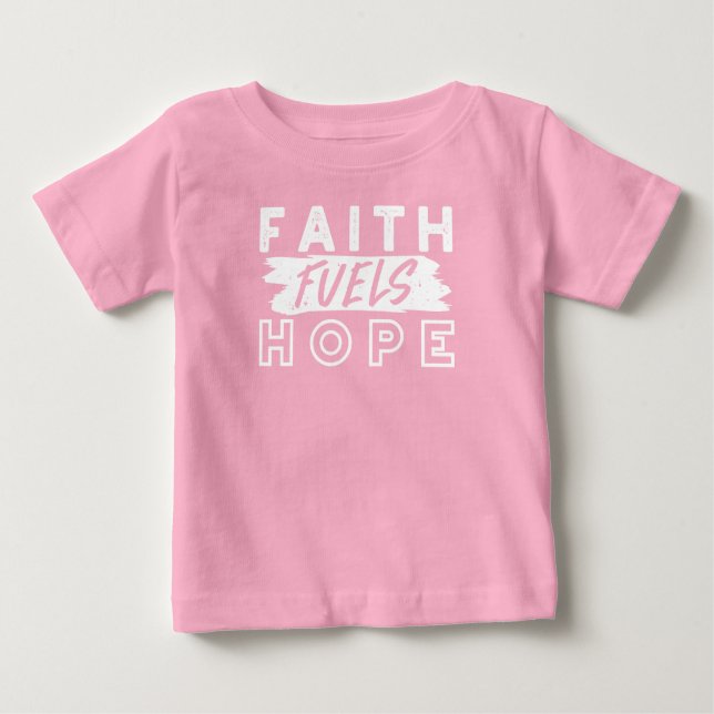 Inspirational Faith Quote – Faith Fuels Hope Baby T-shirt (Vorderseite)