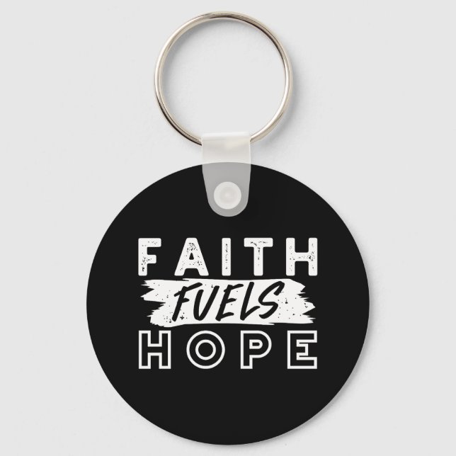 Inspirational Faith Quote – Faith Fuels Hope Schlüsselanhänger (Vorderseite)