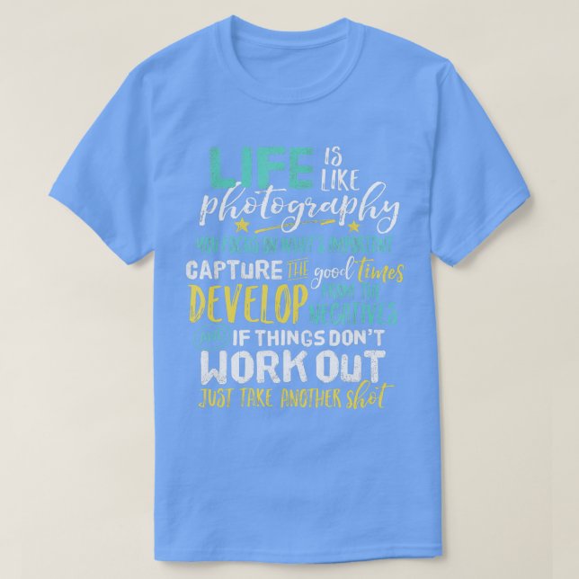 Inspirational Fotogray Life Quote Fotograf T-Shirt (Design vorne)