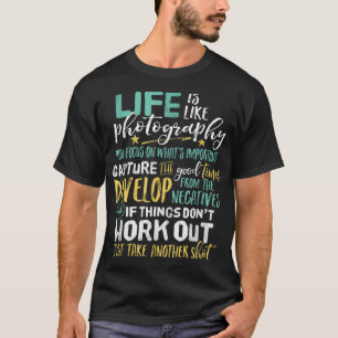Inspirational Fotogray Life Quote Fotograf T-Shirt