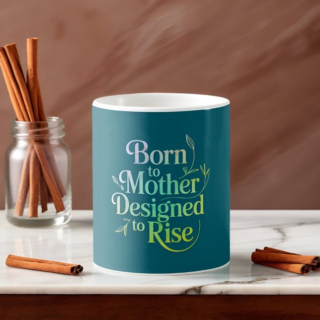 Inspirational Geboren für Mutter, entwickelt zum A Kaffeetasse (Von Creator hochgeladen)