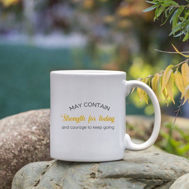 Inspirational Gift May Contain Strength for Today  Kaffeetasse (Von Creator hochgeladen)