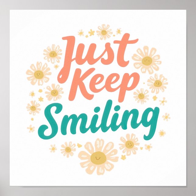 Inspirational "Just Keep Smiling" Floral Poster (Vorne)