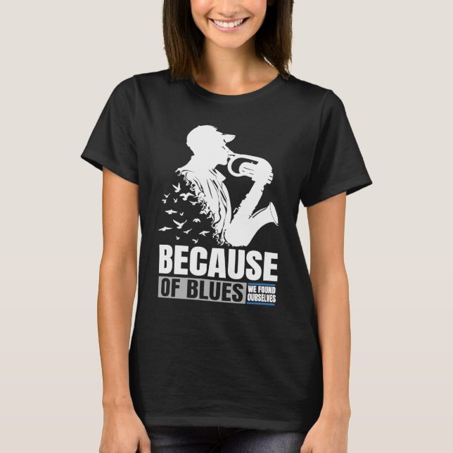 Inspirational Pleasant Saxophonists Saying T-Shirt (Vorderseite)