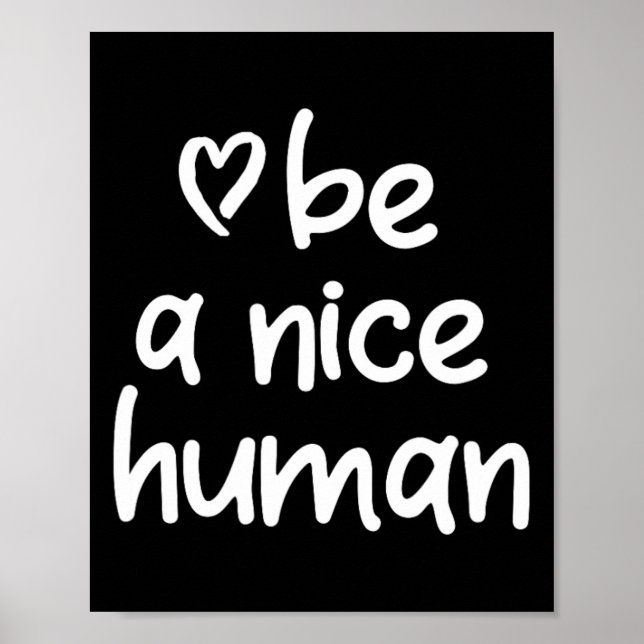 Inspirational sei ein netter Mensch. Positive Eins Poster (Vorne)