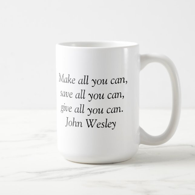 Inspirational Tasse - John- Wesleyzitat (Rechts)