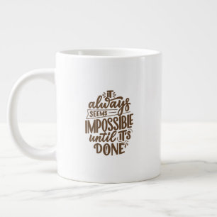 Inspirationsangebot - Unmöglich, bis es fertig ist Jumbo-Tasse