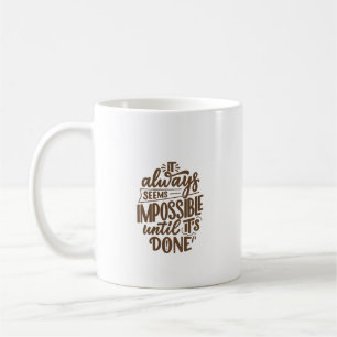 Inspirationsangebot - Unmöglich, bis es fertig ist Kaffeetasse