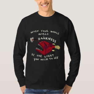 Inspirationsfische sind das Licht, das Sie wollen T-Shirt