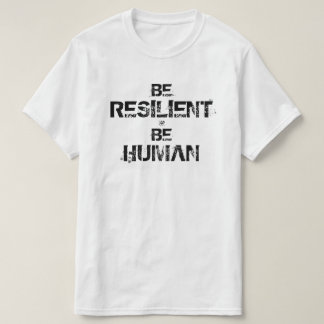 Inspirationsmotto (seien Sie widerstandsfähig gege T-Shirt