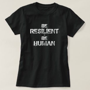 Inspirationsmotto (seien Sie widerstandsfähig gege T-Shirt
