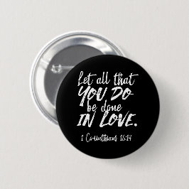 Inspirationsskriptur der Liebe - 1 Korinther 16:14 Button
