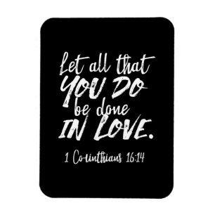 Inspirationsskriptur der Liebe - 1 Korinther 16:14 Magnet