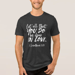 Inspirationsskriptur der Liebe - 1 Korinther 16:14 Tri-Blend Shirt