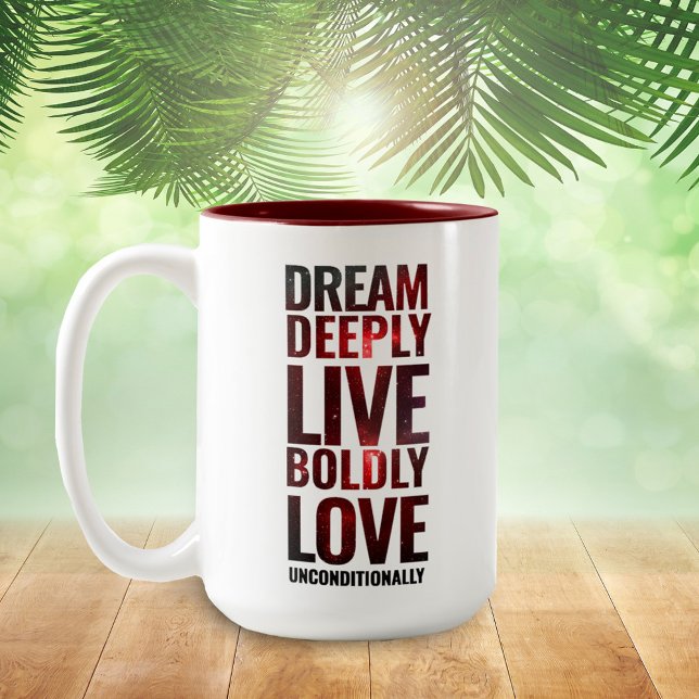 Inspirationstraum Tief leben mutig ... Zweifarbige Tasse (Zazzle Inspirational Dream Deeply Live Boldly Love Unconditionally Mug Cover Photo.)