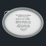 Inspirationsverse Jeremiah 29:11 Ovale Gürtelschnalle<br><div class="desc">Erleben Sie die tiefgründige Botschaft von Jeremiah 29:11 durch unser beeindruckendes Design. Dieser Vers, 'Denn ich kenne die Pläne, die ich für dich habe, erklärt den Herrn, ' nimmt die mittlere Bühne in fett schwarz, während 'Lord' und '-Jeremiah 29:11' sich in beruhigendem Blau herausstechen und einen visuell faszinierenden Kontrast schaffen....</div>
