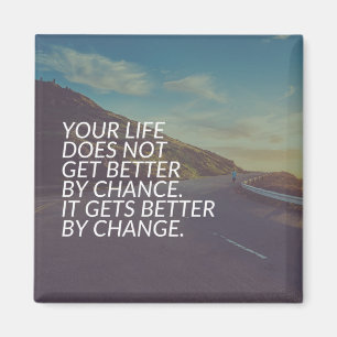Inspirationsworte - Das Leben wird durch Veränderu Magnet