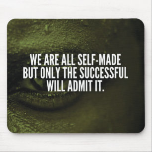 Inspirationsworte - wir sind alle selbstgeschaffen mousepad