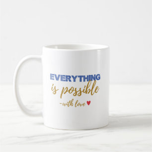 Inspirative „Alles ist möglich“-Tasse Kaffeetasse