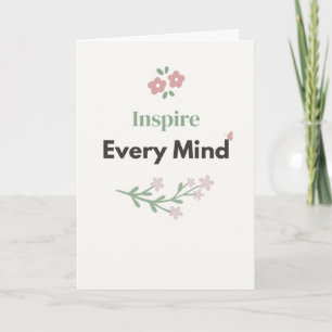 Inspire Every Mind Lehrer Floral Karte