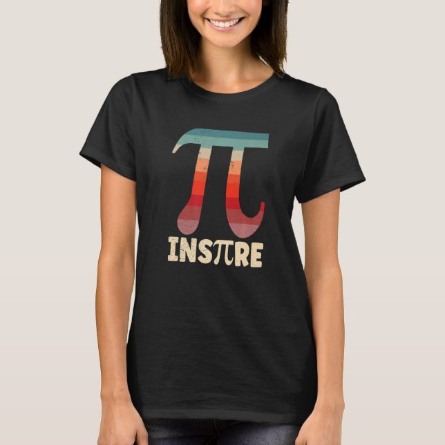 Inspire Pi Symbol Math Day Teacher Student Mathema T-Shirt (Vorderseite)