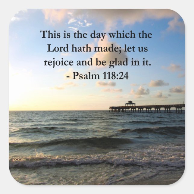 INSPIRIER von PSALM 118:24 VERSE Quadratischer Aufkleber (Vorderseite)
