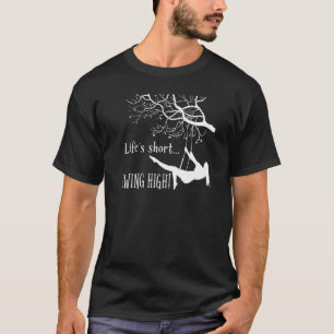Inspirierend Das Leben ist kurz Schwinge hoch Moti T-Shirt