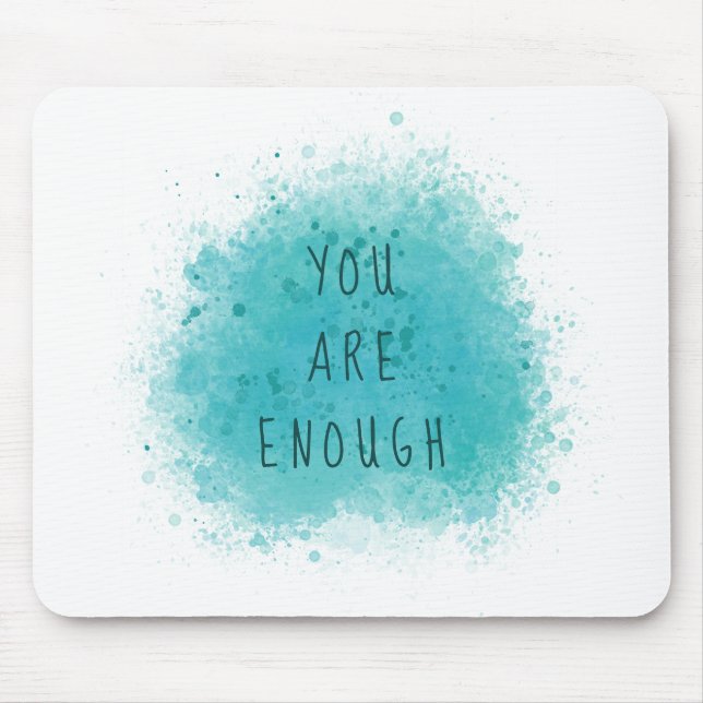 Inspirierend, dass Sie genug einfache Affirmations Mousepad (Vorne)