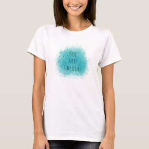 Inspirierend, dass Sie genug einfache Affirmations T-Shirt