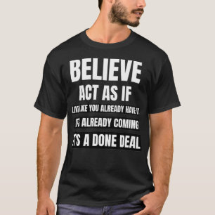 Inspirierend glauben verhalten sich, als ob motivi T-Shirt