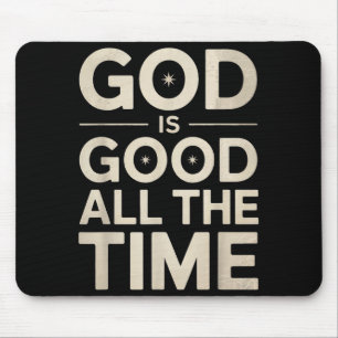 Inspirierend Gott ist gut die ganze Zeit sagen Fai Mousepad