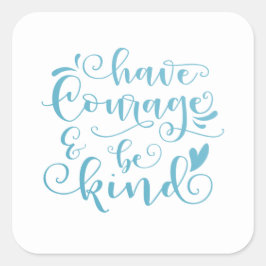 Inspirierend haben Mut und sind nett | SIEGEL Quadratischer Aufkleber
