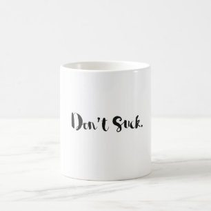 Inspirierend? Tasse. "Sind zum Kotzen Sie nicht" Kaffeetasse