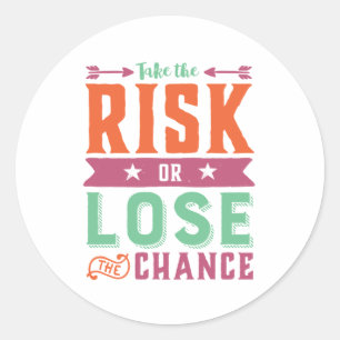 Inspirierend Zitat gehen Risiko ein oder verlieren Runder Aufkleber
