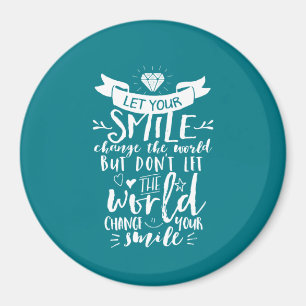 Inspirierend Zitat-glückliche Lächeln-Änderung  Magnet