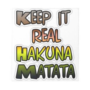 Inspirierende "Keep It Real Hakuna Matata"-Kunst Notizblock
