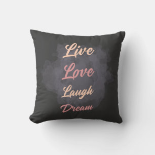 Inspirierende Live Love Laugh Dream Typografie Kissen