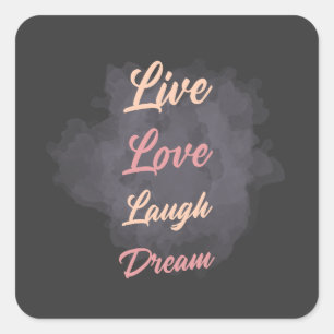 Inspirierende Live Love Laugh Dream Typografie Quadratischer Aufkleber