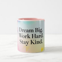 Inspirierende Tasse – "Träume groß. Arbeite hart.