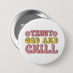 Inspirierende vertraue Gott chill Wortkunst Button
